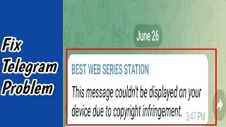 Fix Telegram This message couldn't be displayed on your device due to copyright infringement problem