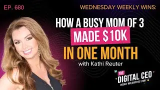 Mompreneur Who Made $10k in One Month | Episode 680 #WednesdayWeeklyWin