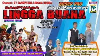 LIVE SANDIWARA LINGGA BUANA Cikedung Kidul, Rabu 19 Juni 2024 SIANG