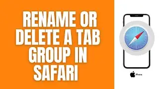 How To Rename Or Delete a Tab Group On Safari Browser On iPhone.