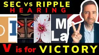 Att'y Hogan on SEC v. Ripple Court Hearing: V is for Victory! Judge's Hypo. YouTuber Interviews!