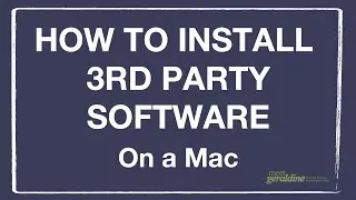 Install 3rd Party Software Onto Your Mac | Tutorial