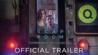 ESCAPE ROOM: TOURNAMENT OF CHAMPIONS - Official Trailer (HD) | In Theaters July 2021