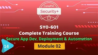 CompTIA Security+ SY0-601 Module 02 Secure Application Development Deployment & Automation |Training