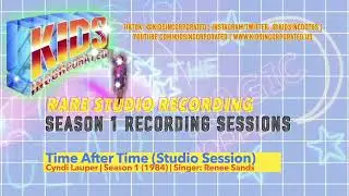 KIDS Incorporated [Rare] | Time After Time [1984 Stereo Extended Studio Session]