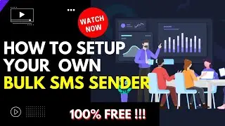 [🔥🔥 Exclusive Method] How To Setup Your Own Bulk SMS Sender And Send SMS