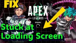 Apex legends stuck at loading screen Fix