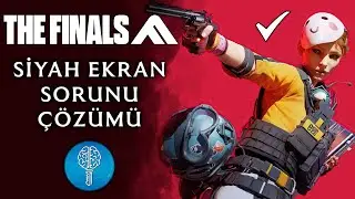 The Finals Siyah Ekran Sorunu Çözümü / The Finals Siyah Ekranda Kalıyor
