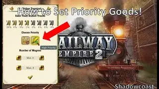 How to Set Priority Goods and Ignore or Block other Goods from Being Transported in Railway Empire 2