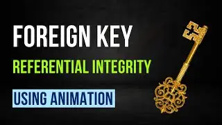 Foreign Key | Referential Integrity | Set Null | Cascade | No Action