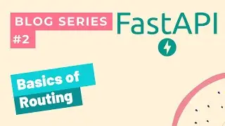 FastAPI Blog Tutorial Series #2: Basics of Routing