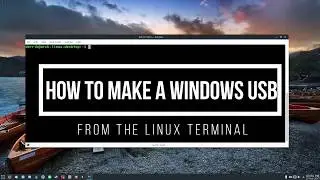 How To Make A Windows USB From The Linux Terminal