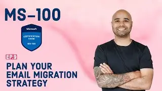 MS-100 EP 09: Plan your email migration strategy for Microsoft 365