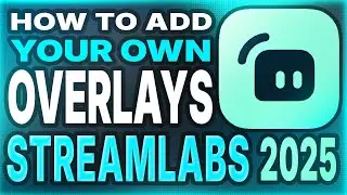 How to add stream overlays in Streamlabs OBS 2025