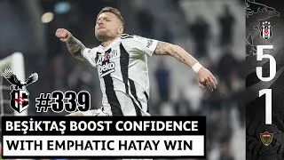 Black Eagles demolish Hatayspor thanks to Immobile Hattrick | Beşiktaş 5-1 Hatayspor | 