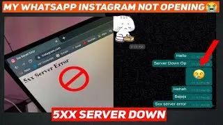 5xx server Error | WhatsApp Not Opening | Instagram Not opening | WhatsApp Instagram Server Down😢