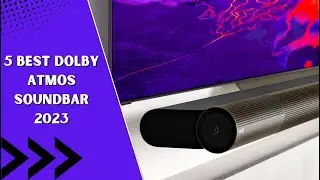 5 Best Dolby Atmos Soundbar 2023