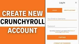 How To Create Crunchyroll Account | Sign Up / Register To Crunchyroll (LATEST GUIDE)