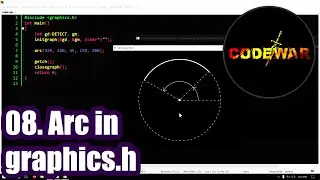 08. Drawing Circular Arc using graphics.h | CodeWar