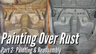 How to PROPERLY Paint Over Rust Part 2 of 2. Applying paint. (Car Rust Repair)