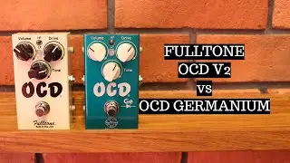 Fulltone OCD Germanium vs OCD V2 Overdrive Pedal Comparison