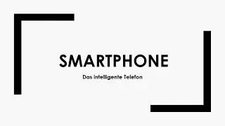 Smartphone einfach und kurz erklärt