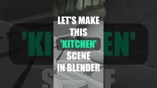 Making a KITCHEN scene in BLENDER