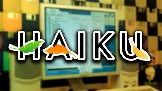 Haiku - The Open Source Successor to BeOS (Overview & Demo)