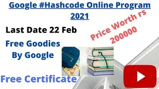 GOOGLE #HASHCODE 2021 || GOOGLE FREE CERTIFICATE AND GOODIES || STUDENT ,PROFESSIONAL ELIGIBLE