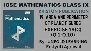 ICSE MATHEMATICS CLASS 9 || Kriston Publication || 19. Area & Perimeter of PlaneFigures || Ex 19(C)