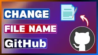 How To Change File Name In GitHub | Rename A File In GitHub Repository