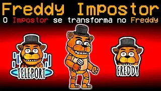 Among Us IMPOSTOR FREDDY (FNAF Mod)