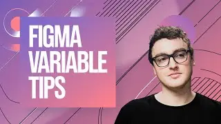 3 Tips to Master Figma Variables | Figma Like a Pro