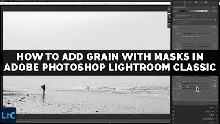 How To ADD GRAIN With MASKS In Adobe Photoshop LIGHTROOM CLASSIC