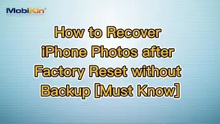 How to Recover iPhone Photos after Factory Reset without Backup [Must Know]