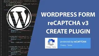 Custom WordPress Form with reCAPTCHA v3 | Create Plugin