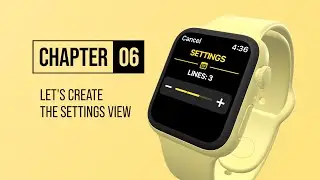 Lets develop a new feature and the Settings page - SwiftUI and watchOS tutorial - Part 6