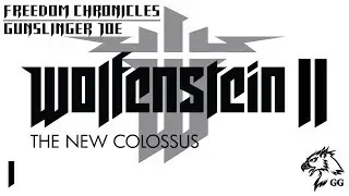 Прохождение Wolfenstein 2: The New Colossus [Хроники свободы] - Приключения Стрелка Джо. Часть 1