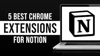 5 Best Google Chrome Extensions For Notion (2024)