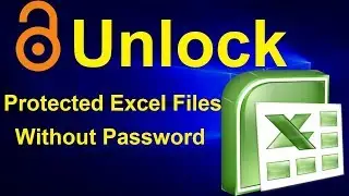 Unlock Protected Excel Sheet & WorkBook Without Password July2017