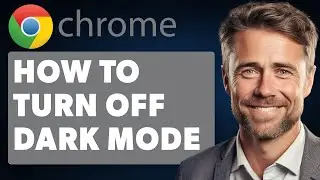 How to Turn off Dark Mode Google Chrome (Full 2024 Guide)