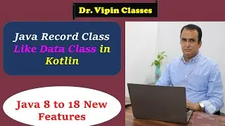 Record Class in Java | Like Data Class in Kotlin | Java 8 to 21 New Features | Dr Vipin Classes