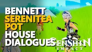 Bennett Serenitea Pot House All Dialogue Genshin Impact