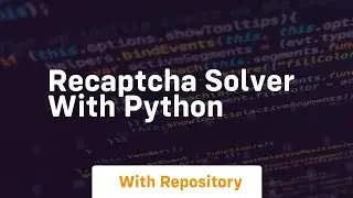 Recaptcha solver with python