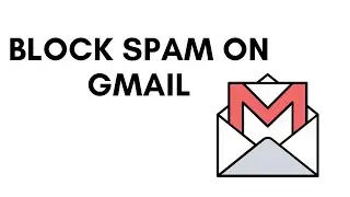 How to Block SPAM on GMAIL