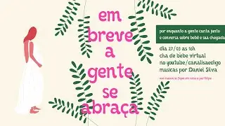Em breve a gente se abraça