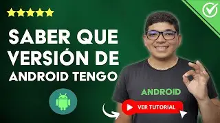 Cómo Saber Qué VERSIÓN DE ANDROID Tengo - 📱 Consigue la Versión de tu Android 📱