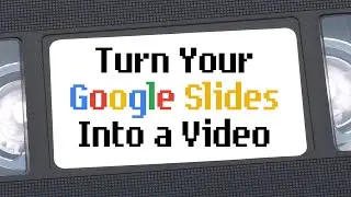 Turning Your Google Slides Into A Video
