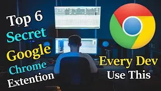 Top 6 secret google chrome Extension 2020 | Every Developer Use Thos