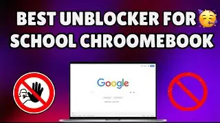 Best Unblocker For School Chroomebook 2024 || New WORKING PROXY 2024 ||